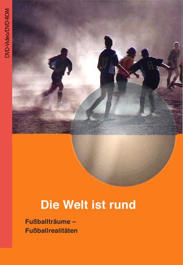 Cover: Die Welt ist rund: Fußballträume