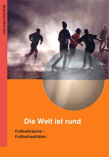 Cover: Die Welt ist rund: Fußballträume